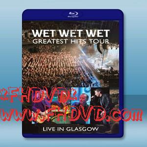 濕濕濕樂團格拉斯哥演唱會 Wet Wet Wet Greatest Hits Tour 2013 -（藍光影片25G）